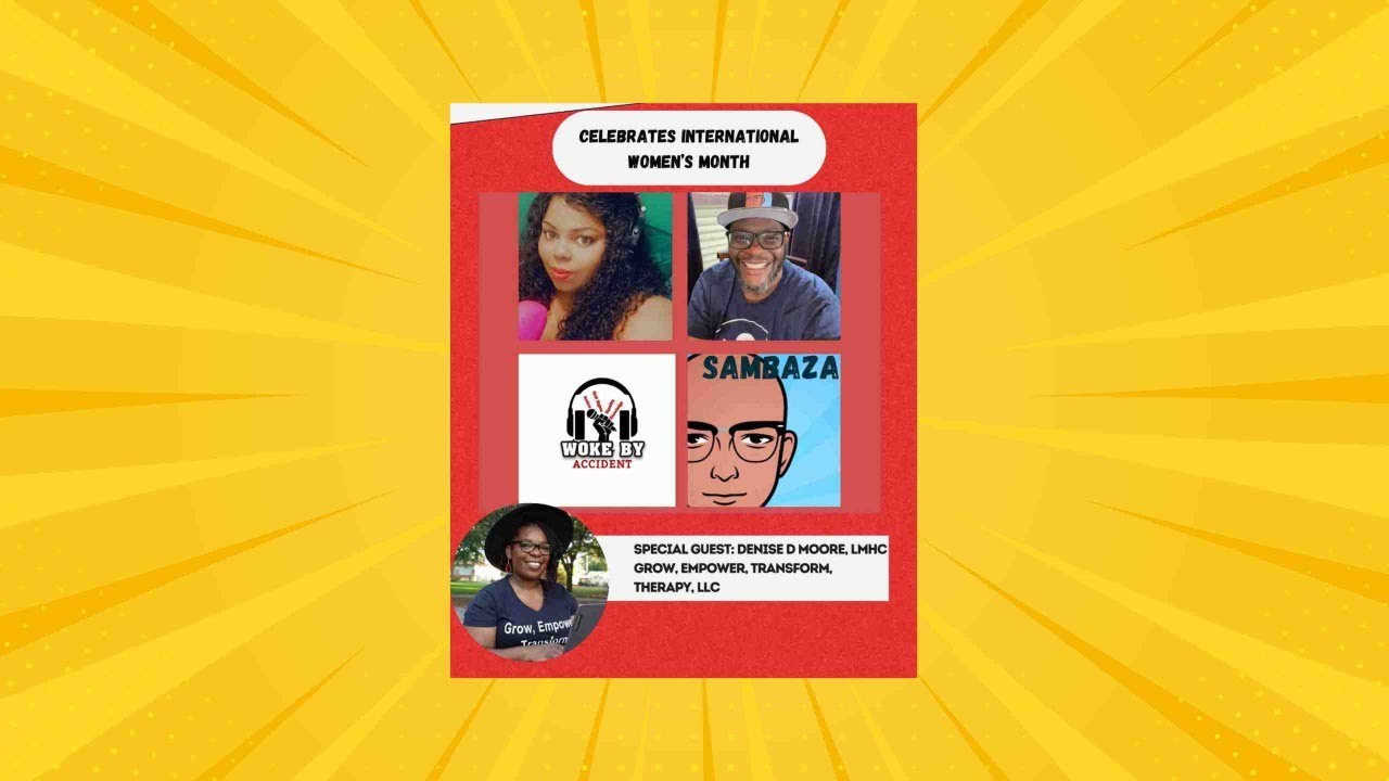 Woke By Accident & Sambaza Podcast-Ep 148-Destigmatizing Mental Health for Black Women