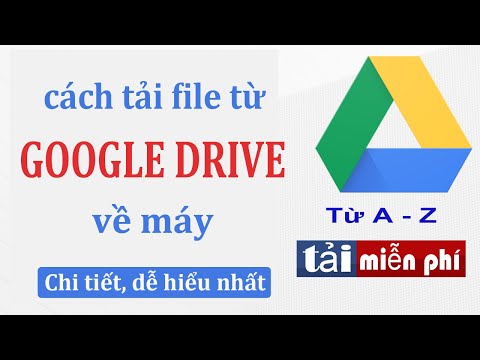 Cách tải file , tài liệu từ Google Drive về máy tính . Đơn giản , dễ làm nhất . Tải Miễn phí .