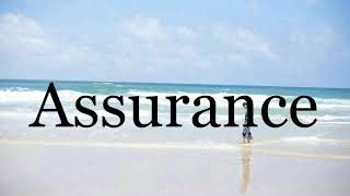 How To Pronounce Assurance🌈🌈🌈🌈🌈🌈Pronunciation Of Assurance