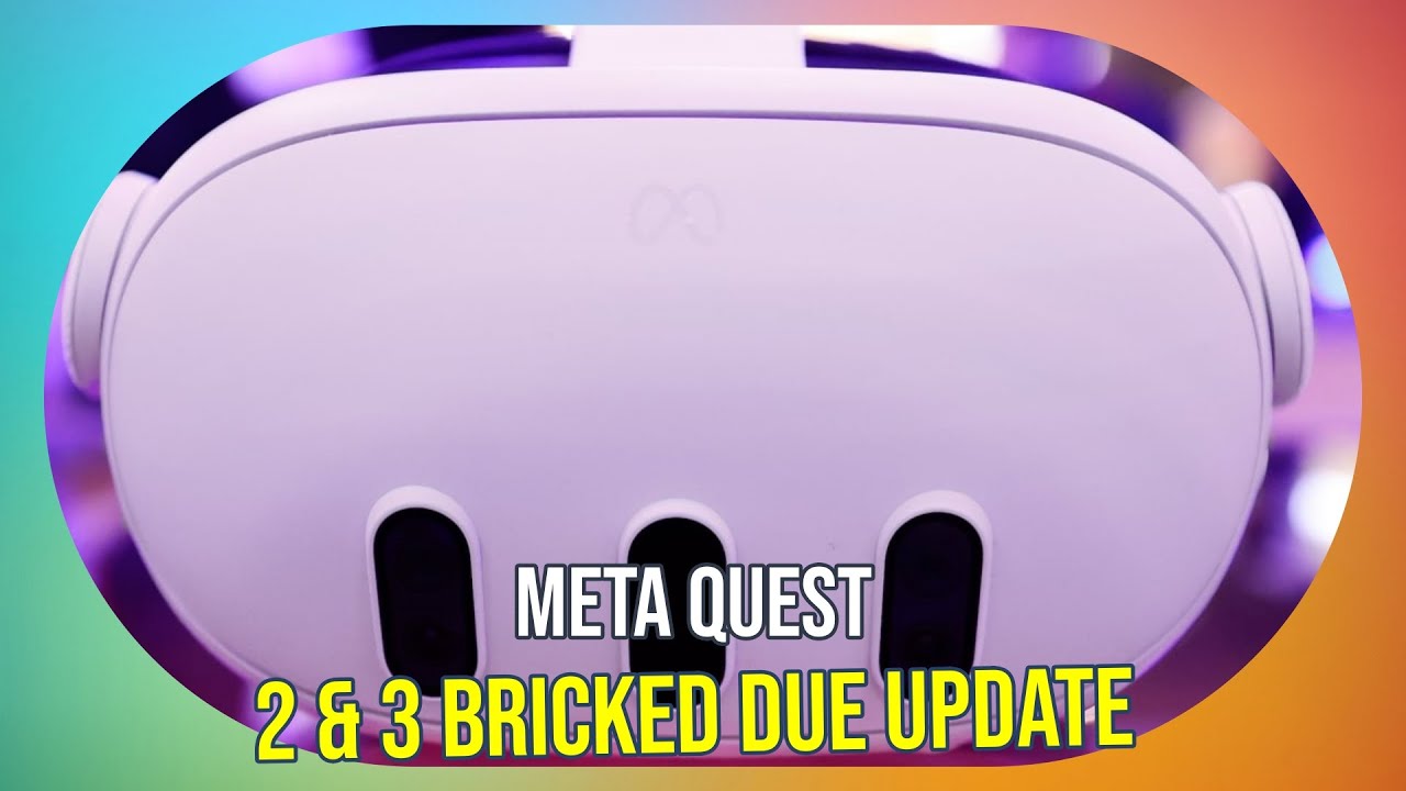 Meta Quest Headset Bricking Issue: How to Fix and What's Next?