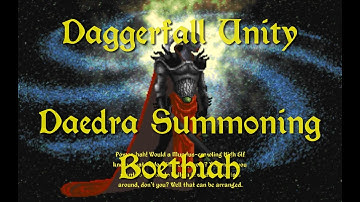 Daggerfall Unity — 123 — Daedra Summoning — Boethiah