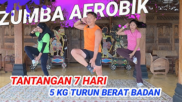 ZUMBA AEROBIK TANTANGAN 7 HARI TURUNKAN 5 KG BERAT BADAN