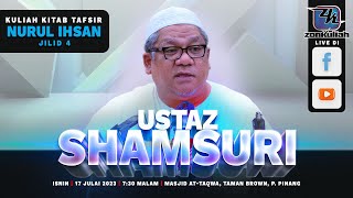 LIVE-170723 : Tafsir Nurul Ihsan Jilid 4 - Ustaz Shamsuri Haji Ahmad