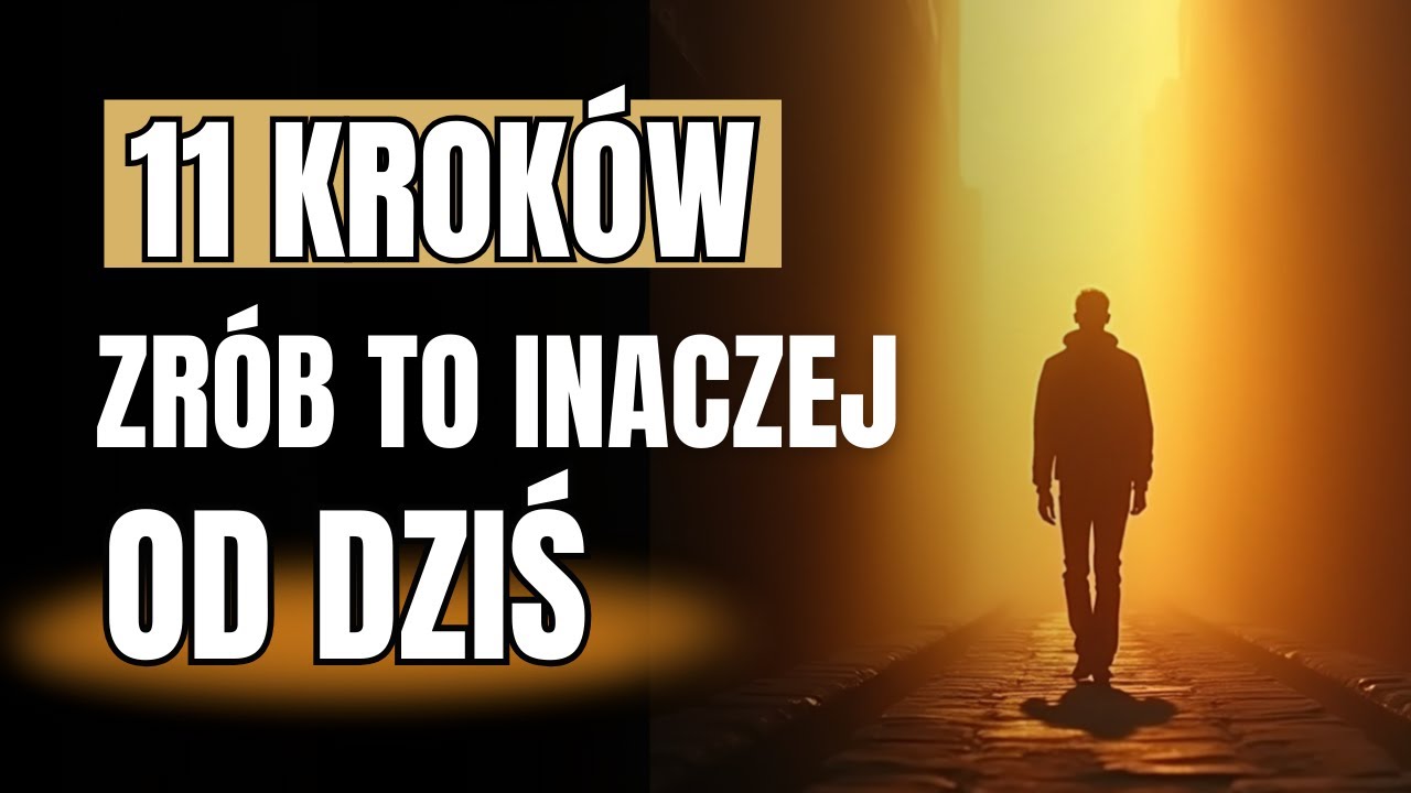 11 kroków, które zmienią Twoje życie — zrób to inaczej od dziś