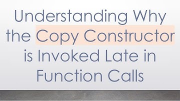 Understanding Why the Copy Constructor is Invoked Late in Function Calls