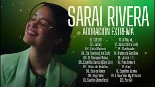 Canciones Que Tocarán tu Corazón - Sarai Rivera | Música Cristiana Para Tiempos Difíciles