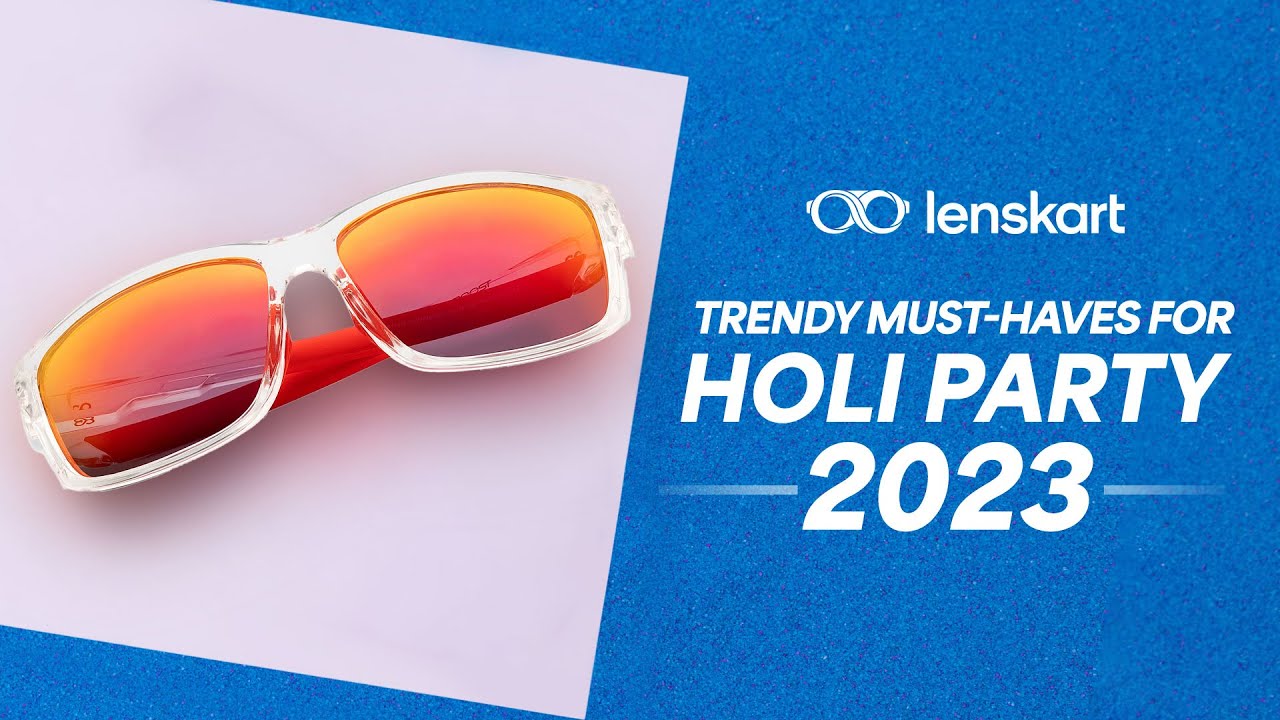 Trendy Must Haves For Holi Party 2023 | Lenskart