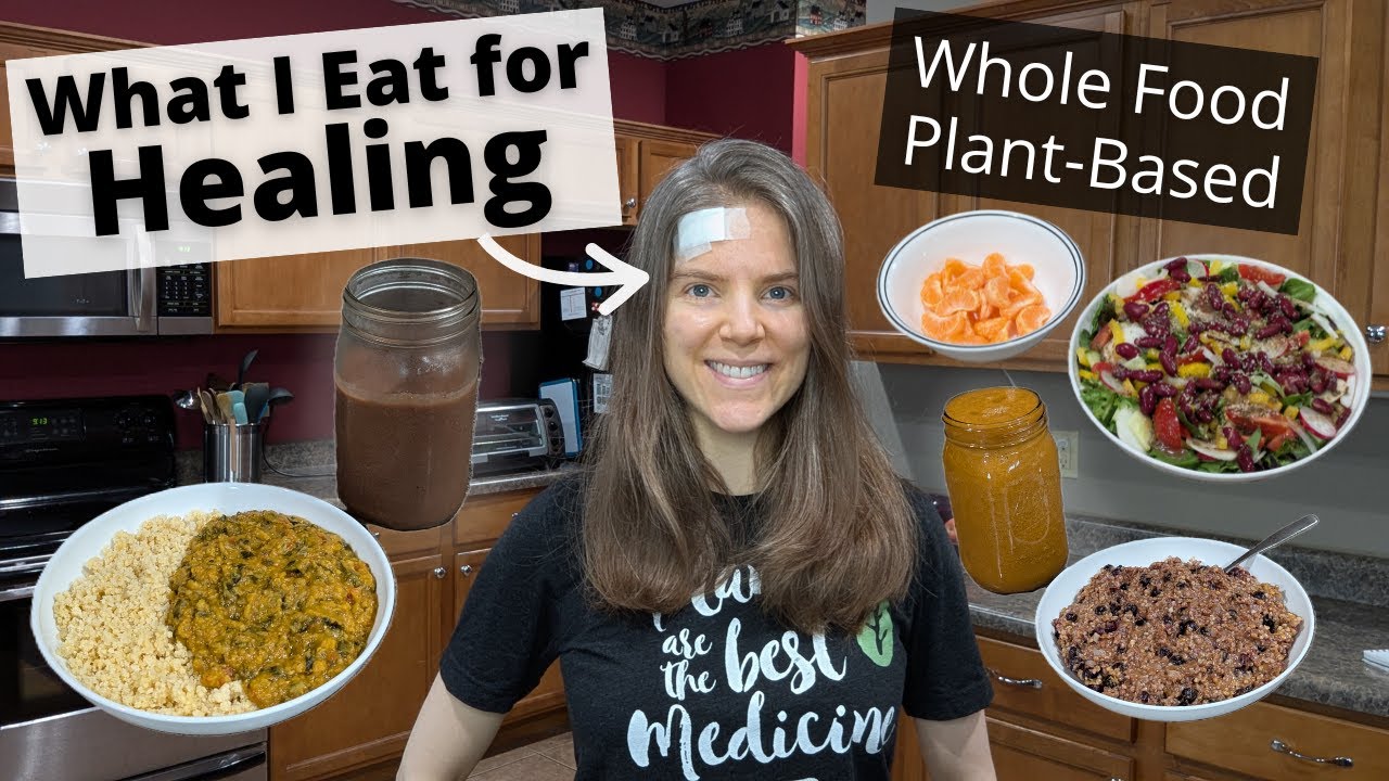 What I Eat for Healing - Whole Food Plant-Based