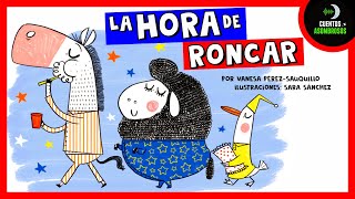 La Hora De Roncar | Vanesa PérezSauquillo | Cuentos Para Dormir En Español Asombrosos Infantiles