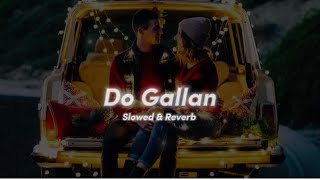 Do Gallan (Slowed & Reverb) - Garry Sandhu
