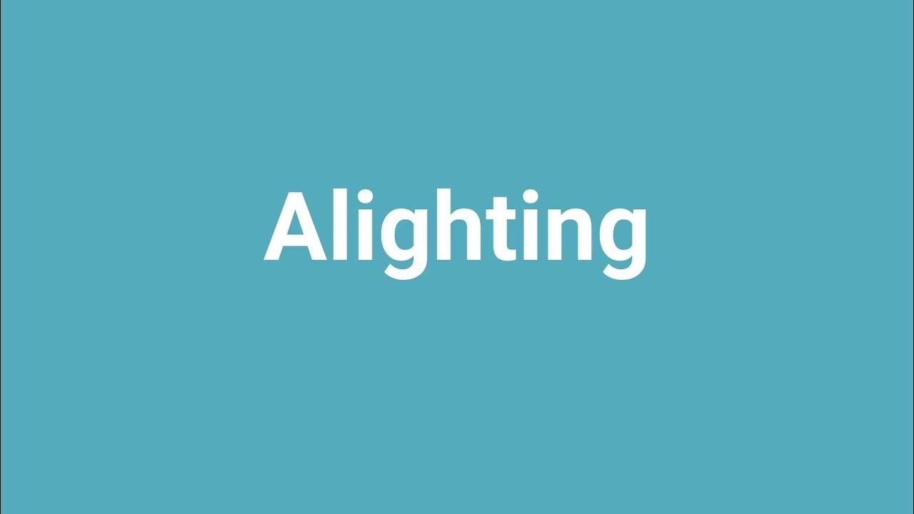 alighting-meaning-and-pronunciation-youtube