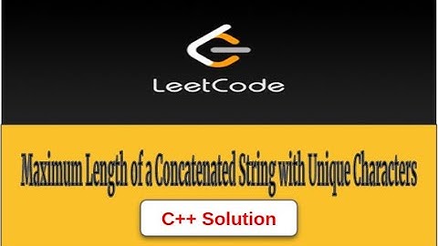 1239 Maximum Length of a Concatenated String with Unique Characters Leetcode CPP Solution