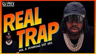 Real Trap | Trappers & Steppas Mix Vol. 6 • EST Gee Edition | Hot New Bangers