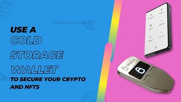 How To Keep Your Crypto And NFTs Safe Using a Cold Storage Wallet