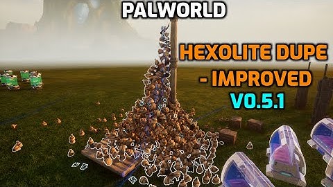 Palworld: Hexolite Dupe Glitch: Improved Method for 20k Hexolite Bar in 10 Minutes - Feybreak v0.5.1