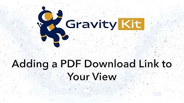 How to Add a PDF Download Link to Your View (GravityView)