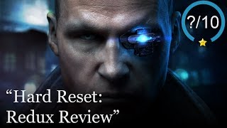 Hard Reset: Redux Review (Video Game Video Review)