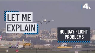 Let Me Explain: Holiday Flight Problems | NBCLA