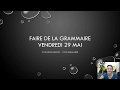 Faire de la grammaire vendredi 29 mai