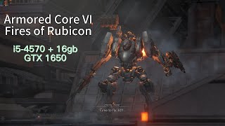 Budget gaming pc vs Armored Core VI Fires of Rubicon (i5-4570 + 16gb + GTX 1650) 1080p Medium