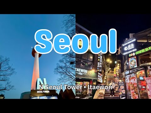 N Seoul Tower at Night 🇰🇷 | Michelin Myeongdong Kyoja & Itaewon Class Location