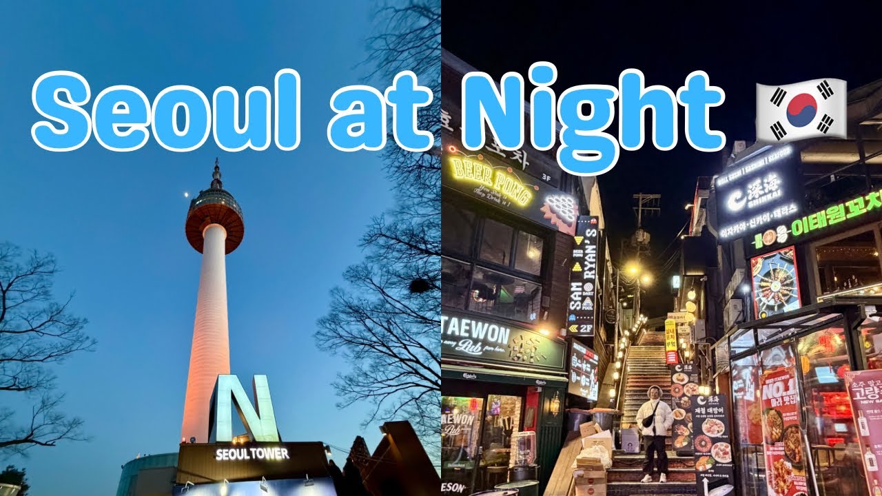 N Seoul Tower at Night 🇰🇷 | Michelin Myeongdong Kyoja & Itaewon Class Location