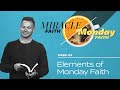 Miracle Faith // Monday Faith | Elements of Monday Faith | Austin Davis