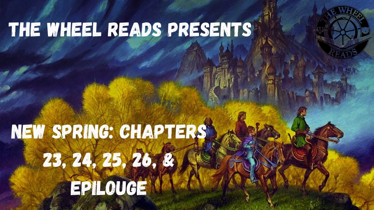 New Spring: Chapters 23, 24, 25, 26, and Epilogue (S 9.75 E 8)