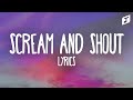 will.i.am – Scream &amp; Shout (Lyrics) feat. Britney Spears
