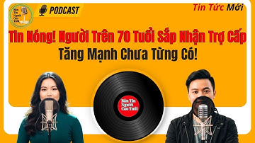 Tin Nóng! Người Trên 70 Tuổi Sắp Nhận Trợ Cấp Tăng Mạnh Chưa Từng Có!| Bản Tin Người Cao Tuổi