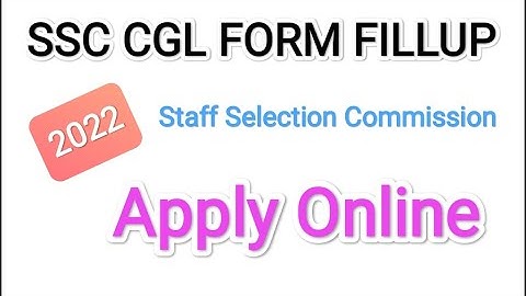 SSC CGL form fillup 2022.  How to apply SSC cgl 2022