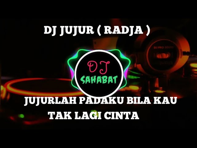 DJ JUJURLAH PADAKU BILA KAU TAK LAGI CINTA REMIX VIRAL TIKTOK 2022 FULL BASS DJ JUJUR RADJA class=