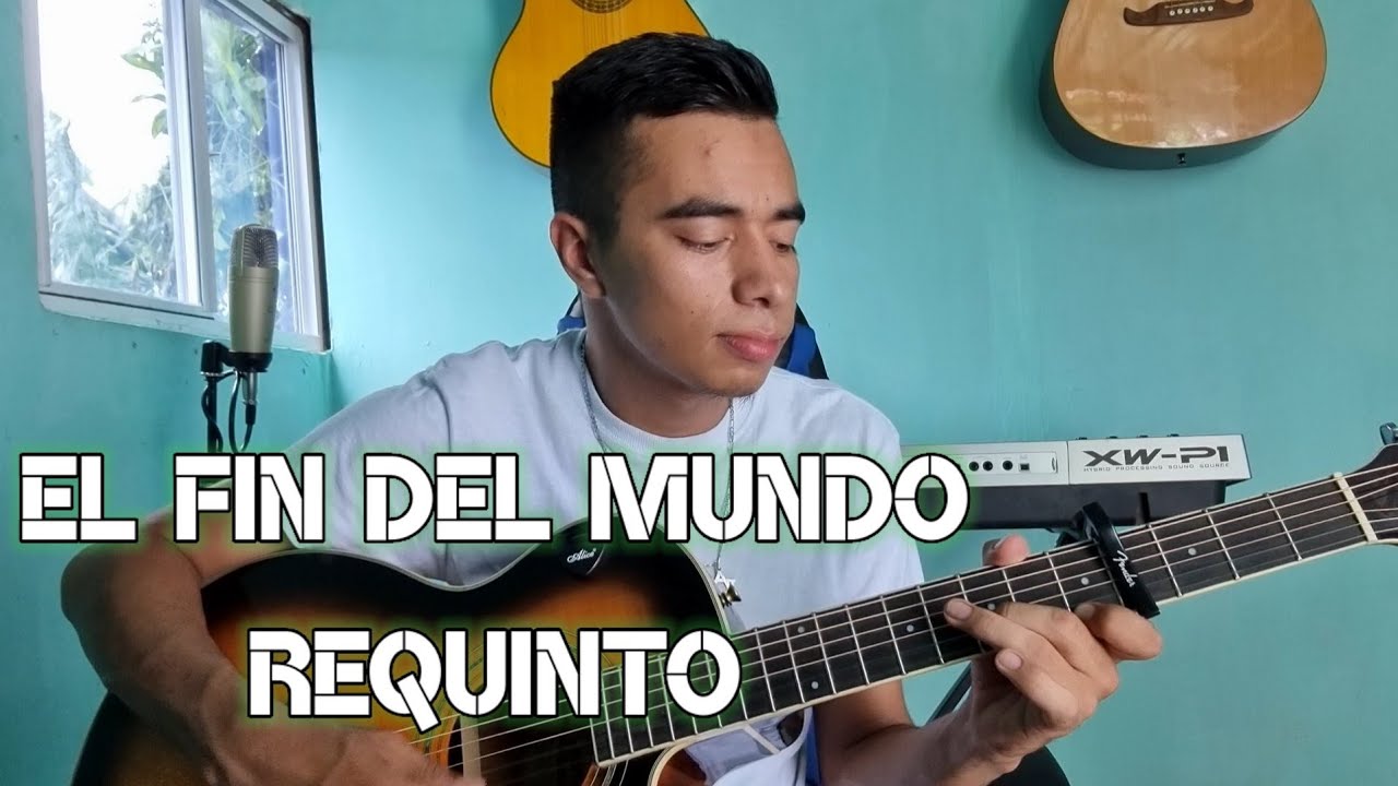 EL FIN DEL MUNDO / REQUINTO 🎸 - YouTube