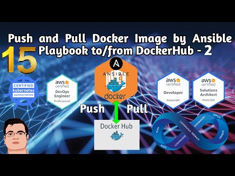 DevOps - Part 15 - Push and Pull Docker Image by Ansible Playbook to/from Docker hub. Episode  - 2