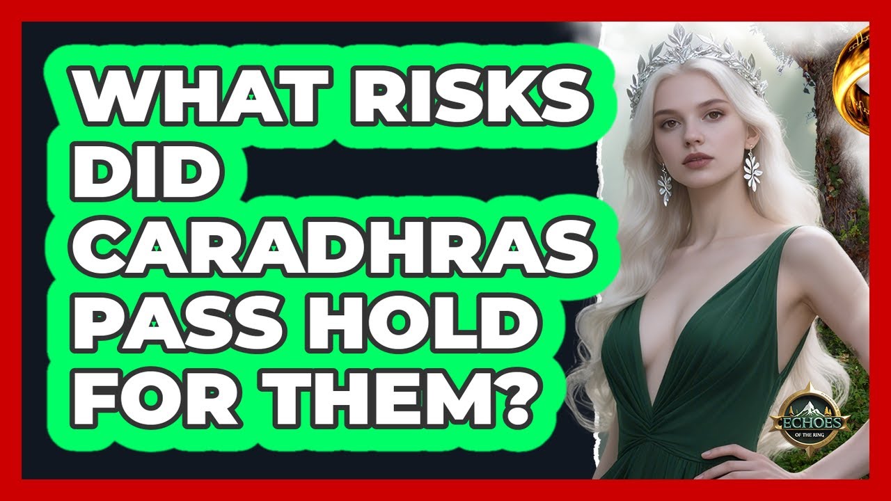 What Risks Did Caradhras Pass Hold For Them?