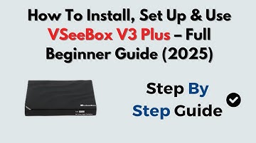 How To Install, Set Up & Use VSeeBox V3 Plus – Full Beginner Guide (2025)