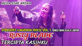 🔪 RUSTY BLADE - TERCIPTA KASIHKU || Live Konsert Lagenda Rock Vol 1. At Mega Star Arena Sungei Wang