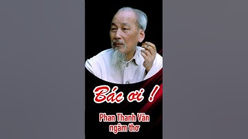 Bài thơ tiễn biệt Bác Hồ xúc động hàng triệu con tim