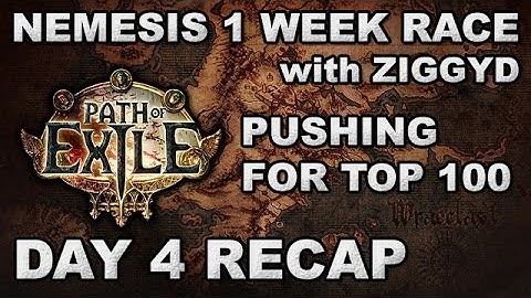 Path of Exile Nemesis 1 Week Race Day 4 Recap: Getting Into Endgame & Maybe Top 100!