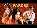 Pardes full movie 4k   1997  shah rukh khan  mahima chaudhry  amrish puri