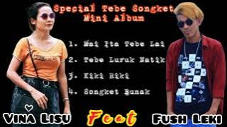 Duet Maut Fush Leki & Vina Lisu. Spesial Tebe Songket, (Mini Album).