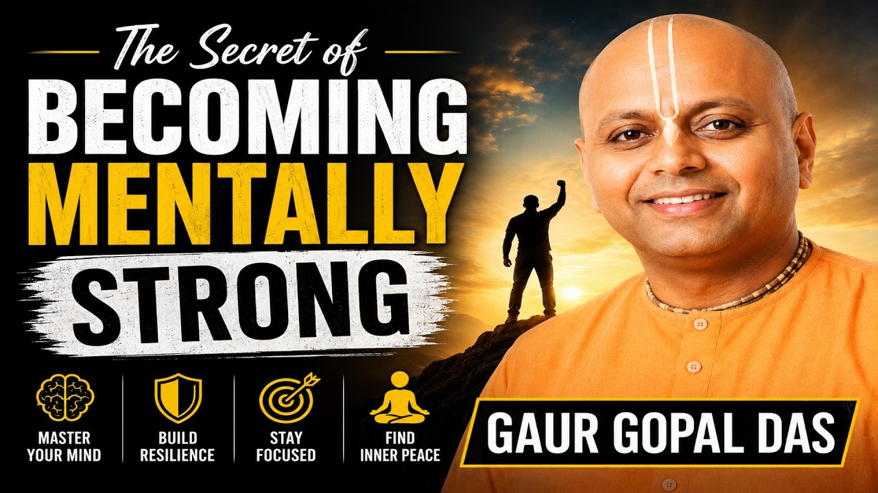 The Secret of Becoming Mentally Strong | Guar Gopal Das - YouTube
