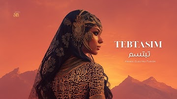 Tebtasim | تبتسم | Arabic Electro Fusion SNX