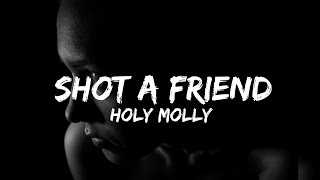 Holy Molly - Shot a Friend (lyrics)