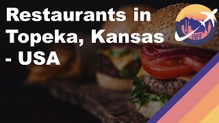 Restaurants in Topeka, Kansas - USA