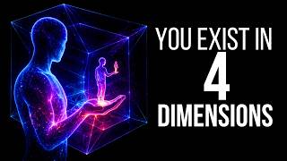 How The Fourth Dimension Affects You Everyday... Even If You Don't Understand It
