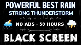 Good Night's Sleep With Strong Rain And Deep Thunder - BLACK SCREEN Relaxing, Stop Worrying, Focus