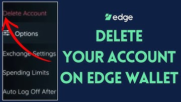 How to Delete Your Account on Edge Wallet 2023?