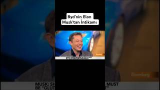 Bydnin Elon Musktan İntikamı