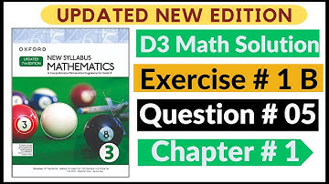 Exercise 1b Question # 05 Oxford New Syllabus Math Updated New Edition| D3 Maths | Chapter 1 |Book 3